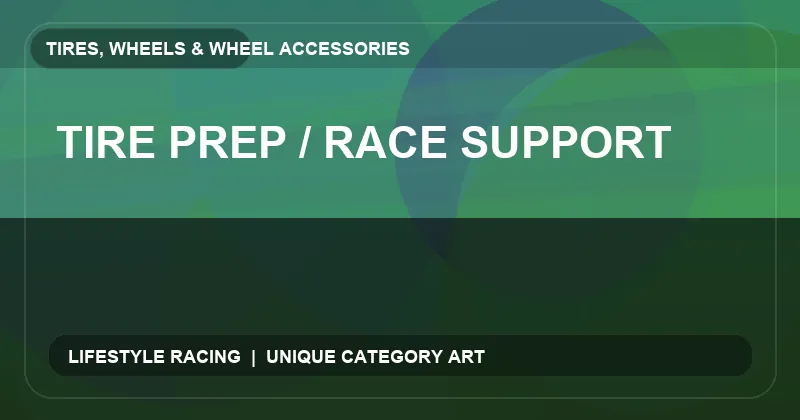 Tire Prep / Race Support